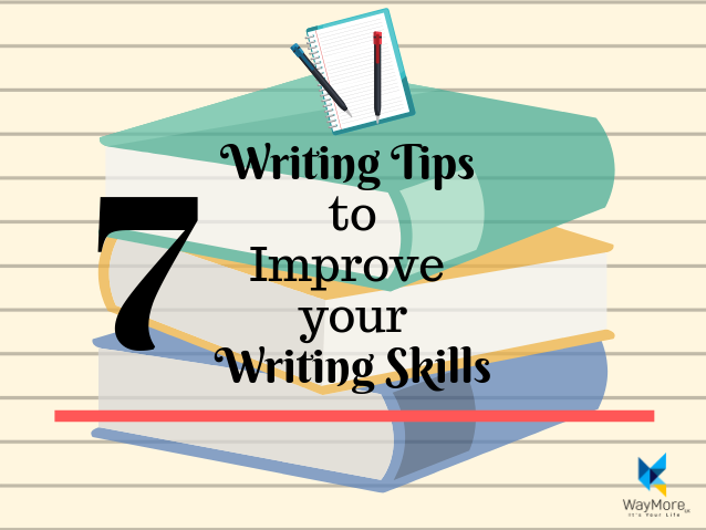 You are currently viewing Writing Tips | 7 Tips to Improve Your Writing Skills